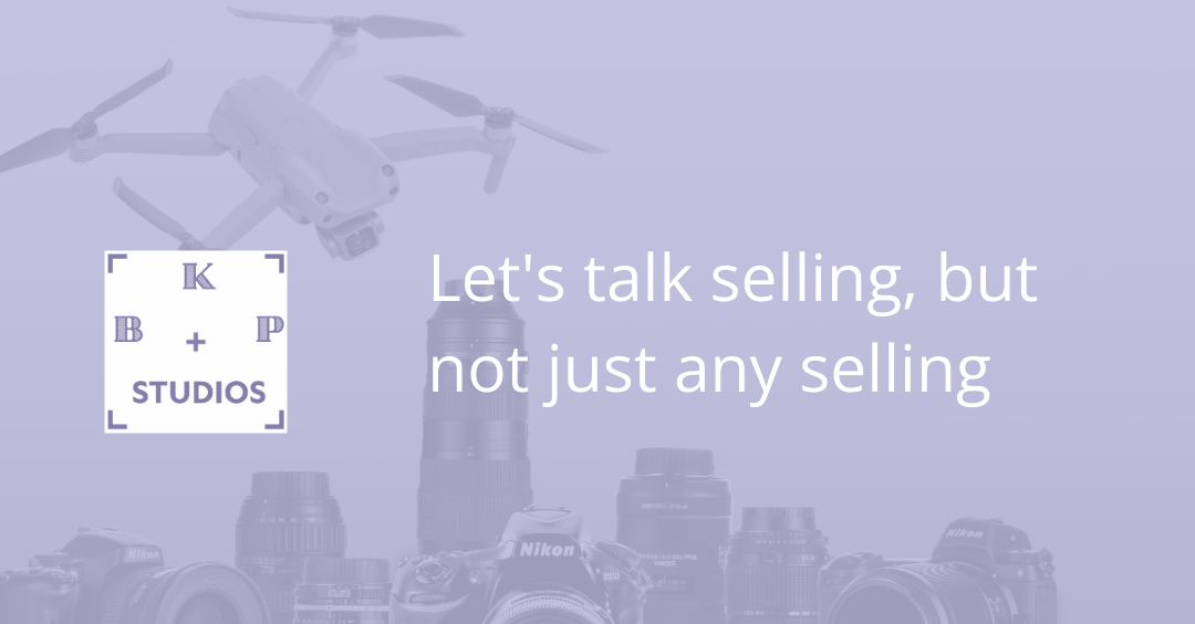 Let’s talk selling, but not just any selling